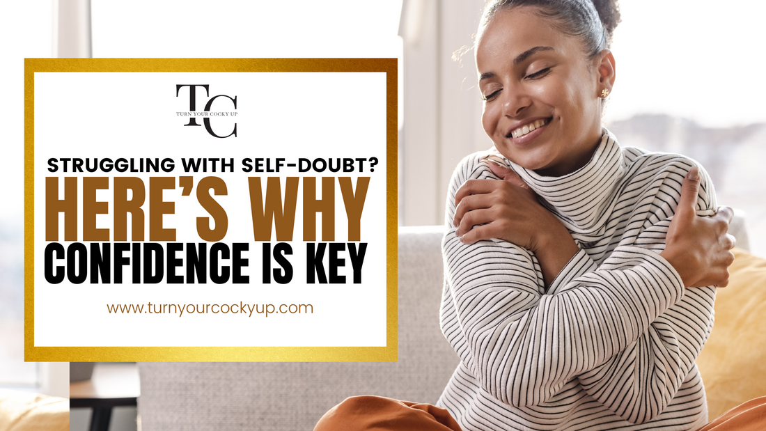 Struggling with Self-Doubt? Here’s Why Confidence is Key