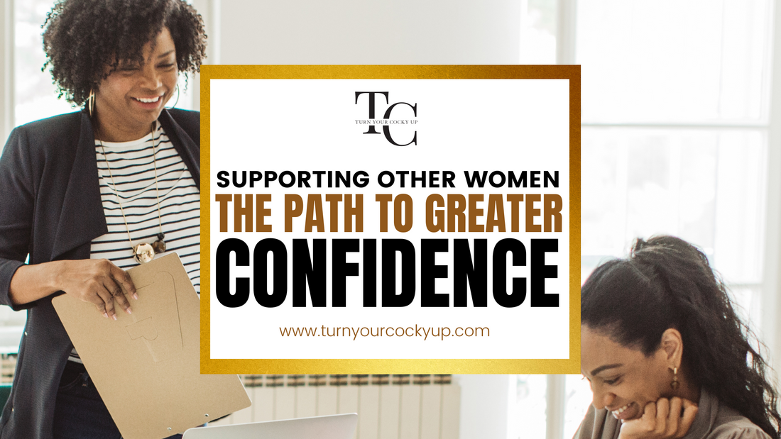 Supporting Other Women: The Path to Greater Confidence